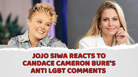 JoJo Siwa Reacts to Candace Cameron Bure’s Anti LGBT Comments