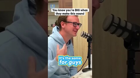 You have a big penis if girls make this sound