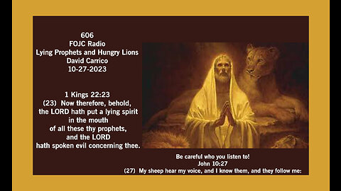 606 - FOJC Radio - Lying Prophets and Hungry Lions - David Carrico 10-27-2023