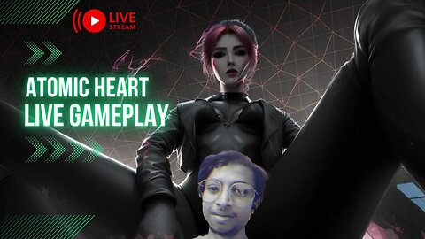 Atomic heart Gameplay & Review | Live ( Face cam ) | Givewaway on 500 Subs ( 2 Valorant battlepass)