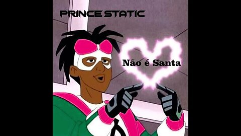 Prince Static Não é Santa