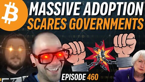 Governments Terrified of Bitcoin Adoption, Scramble to Copy it! | EP 460