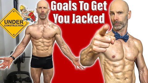 The Right Goals Will Get You Jacked Over 50