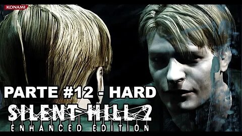 Silent Hill 2: Enhanced Edition - [Parte 12] - Dificuldade HARD - Dublado e Legendado PT-BR