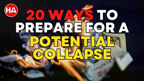 20 WAYS TO PREPARE FOR A POTENTIAL COLLAPSE