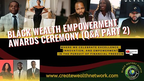 Questions and Answers from the Award Recipients at the Black Wealth Empowerment Awards Part 2