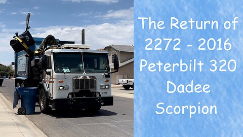 The Return of 2272 - 2016 Peterbilt 320 Dadee Scorpion