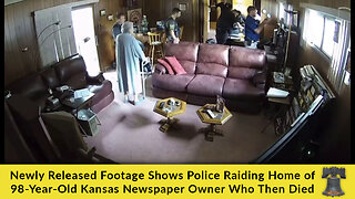 Newly Released Footage Shows Police Raiding Home of 98-Year-Old Kansas Newspaper Owner Who Then Died