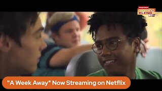 A Week away streaming on Netflix | Morning Blend