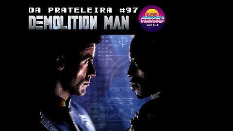 DA PRATELEIRA #97. O Demolidor (DEMOLITION MAN, 1993)