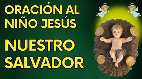 Oración al Niño Jesús Nuestro Salvador - Oración de la mañana 🙏🙏