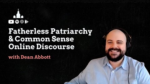 Fatherless Patriarchy & Common Sense Online Discourse