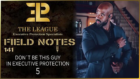 Don´t Be This Guy in Executive Protector 5⚜️Field Note #141