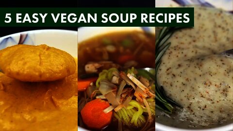 5 Easy Vegan Soup Recipes