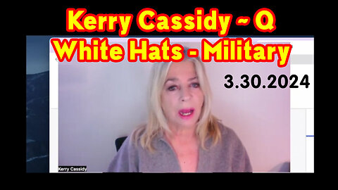 Kerry Cassidy White Hat Intel 3.30.2024