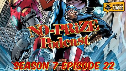No Prize Podcast Season 7 Episode 22