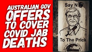 AUSTRALIAN GOV OFFERS TO COVER COVID JAB DEATHS