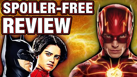 The FLASH Spoiler-Free Review - Everyone Was RIGHT (Movie Podcast)