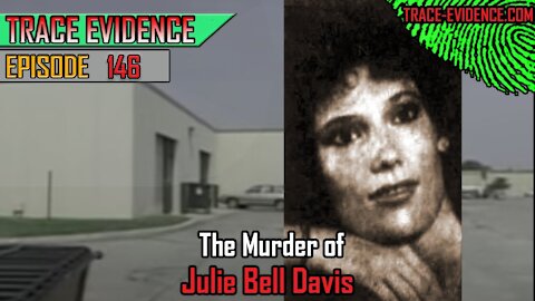 146 - The Murder of Julie Bell Davis