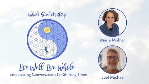#22 Live Well, Live Whole: Joel Michael ~ The Ego, Empaths, The Witness-Observer, & The Perfect Path