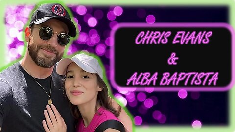 CHRIS EVANS & ALBA BAPTISTA: INTERFERENCE IN THE RELATIONSHIP? #chrisevans #albabaptista