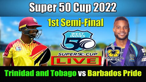 TNT vs BAR Live , Super 50 Cup 2022 Live ,Trinidad and Tobago vs Barbados Pride Live