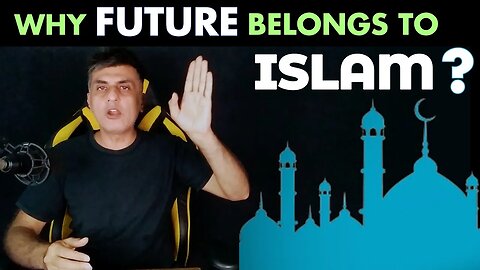Future Belongs To Islam - Here's How