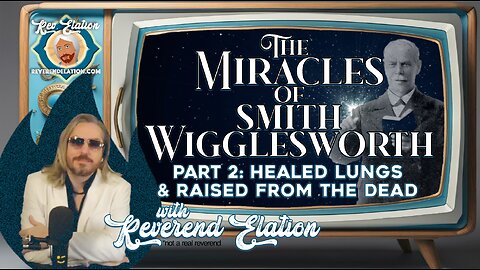 The Miracles of Smith Wigglesworth: Healed Lungs & Raised from the Dead