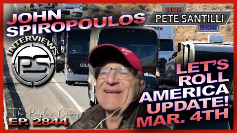 LET'S ROLL AMERICA'S JOHN SPIROPOULOS UPDATE ON THE ROAD WITH THE PEOPLES CONVOY MAR 4TH 2022