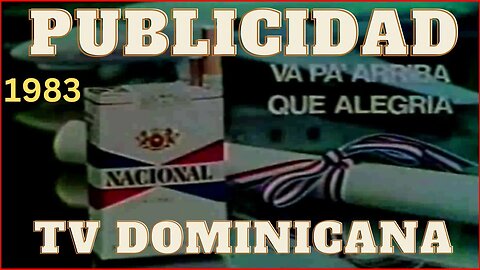 Cigarrillos Nacional - Publicidad TV Dominicana - Piloto (1983)