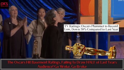 The Oscars Hit Basement Ratings, Failing to Draw HALF of Last Years Audience! Go Woke, Go Broke