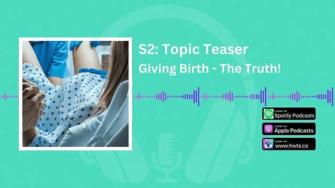 Topic Teaser: Giving Birth -The Truth!