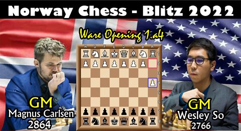 CARLSEN Experimenting In 1.a4 (Ware Opeing)Against WESLEY SO But Failed.II NORWAY CHESS -Blitz 2022.