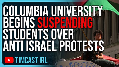 Columbia University Begins SUSPENDING Students Over Anti Israel Protests