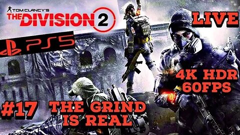 Tom Clancy's Division 2 The Grind Is Real PS5 4K HDR Livestream 17 With @Purpleducks87231