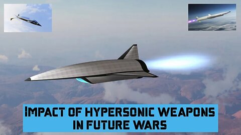 Impact of hypersonic weapons in future wars #hypersonicmissile