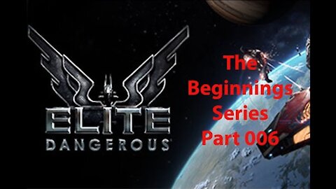 Elite Dangerous: The Beginnings - [00006]