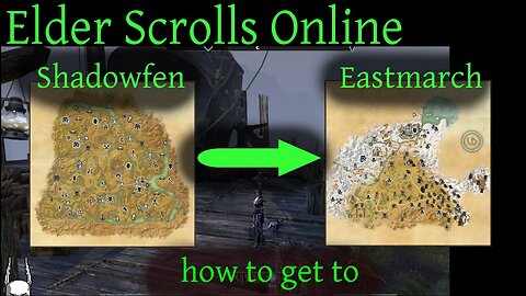 how to get from Shadowfen to Eastmarch Elder Scrolls Online ESO