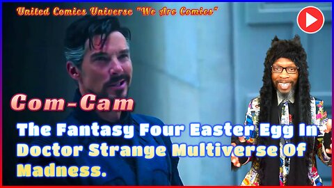 Com-Cam: The Fantasy Four Easter Egg In Doctor Strange Multiverse Of Madness Ft. Fenrir Moon