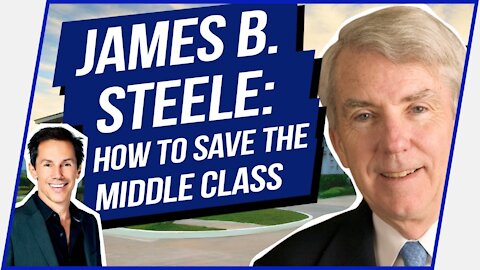 James B. Steele: Middle Class Shrinking & How to Fix It