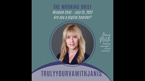 The Morning Brief - WISDOM - Are You A Digital Hoarder? - 07.25.22