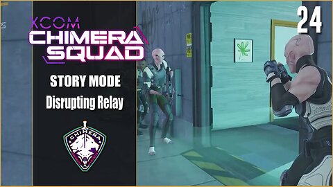 Disrupting Relay - Lets Play XCOM: Chimera Squad - Part 24