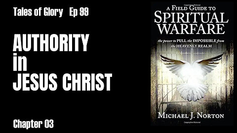 AFG2SW - Chapter 03 - Spiritual Authority in Jesus Christ - TOG EP 99