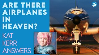 Kat Kerr: Are There Airplanes In Heaven? | June 30 2021