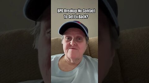 BPD Breakup Wanting Ex Back is Self-Harm