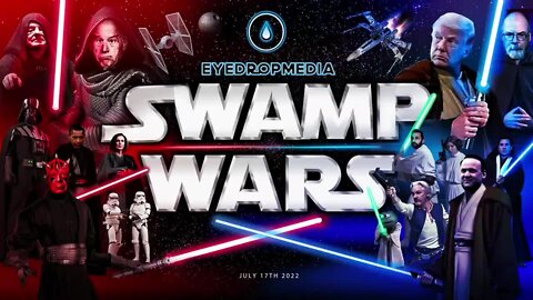 Swamp Wars Deep-State Last Battle - Good Vs Evil - EyeDropMedia