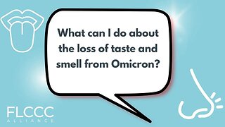 What can I do about the loss of taste and smell from Omicron?