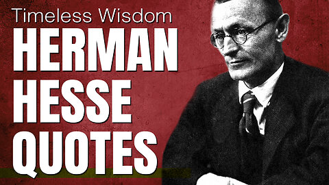 Embracing Timeless Wisdom: Hermann Hesse's Quotes for a Meaningful Life