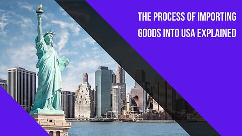 How to Import Goods into the USA (A Step-by-Step Guide)
