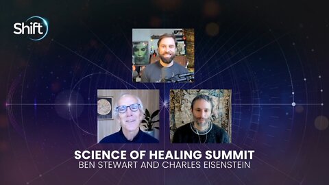 Science of Healing Summit: Charles Eisenstein & Ben Stewart